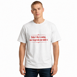 Funny Father's Day T-Shirt – Don't Forget Who Your Daddy Is