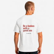 Be a badass T-Shirt