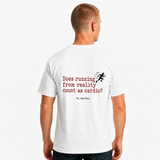 Does Running From Reality Count As Cardio? Funny T-Shirt
