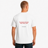 You Deserve The Best That's Why T-Shirt