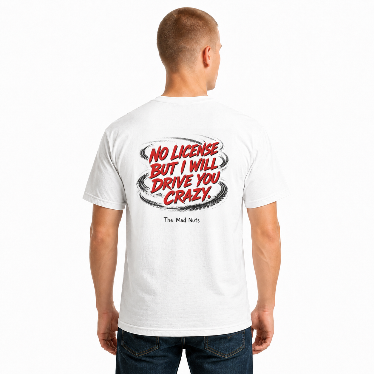 No License But I Will Drive You Crazy Funny T-Shirt