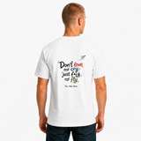 Don’t Love and Cry Just F*ck and Fly T-Shirt