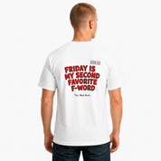 Friday Is My Second Favorite F-Word Funny T-Shirt