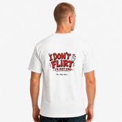 I Don’t Flirt I’m Just Kind Funny T-Shirt