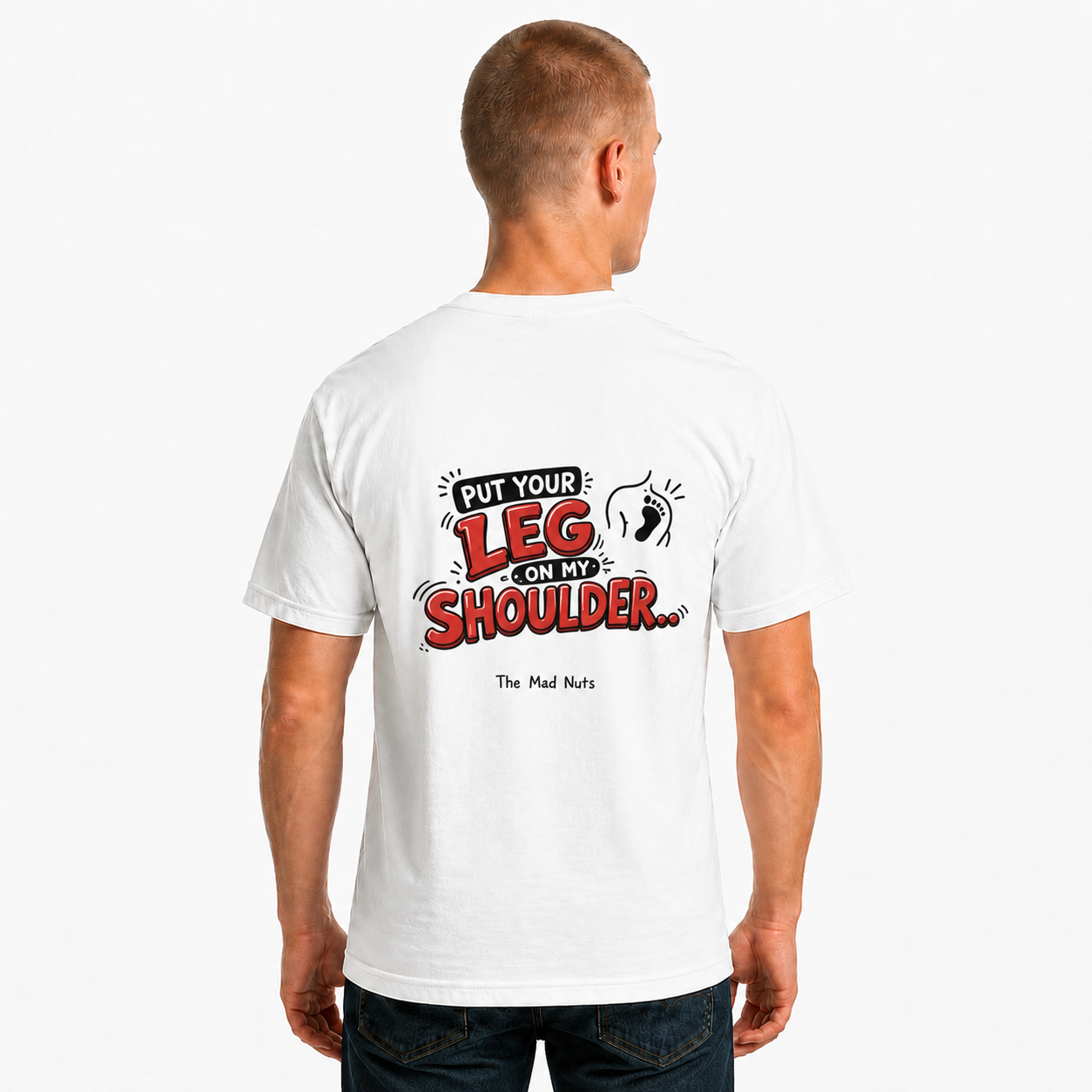 Put Your Leg On My Shoulder Funny Couples T-Shirt | Flirty Adult Humor Tee