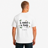 I Need a Hug T-Shirt | Funny Money Quote Tee