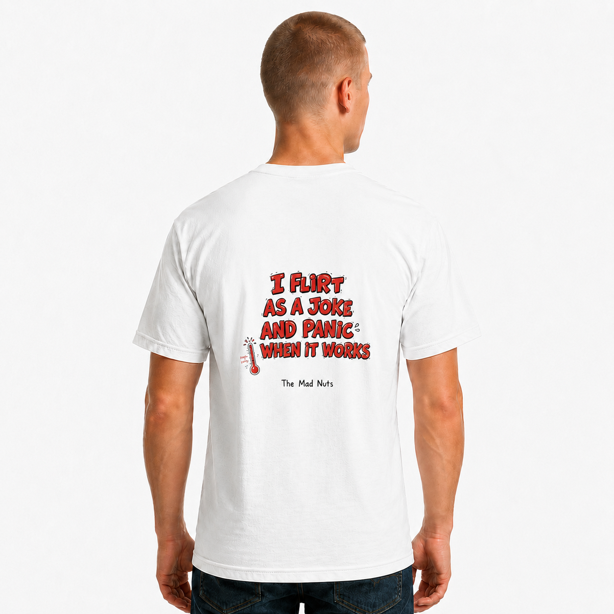 I Flirt As A Joke And Panic When It Works T-Shirt | Funny T-Shirt
