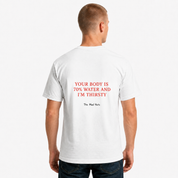 Thirsty T-Shirt